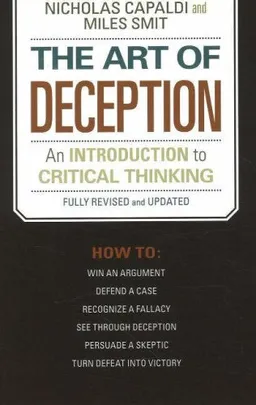 The Art of Deception: An Introduction to Critical Thinking