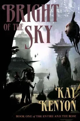 Bright of the Sky (Entire and the Rose, Book 1)