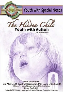The Hidden Child: Youth With Autism (Youth With Special Needs)