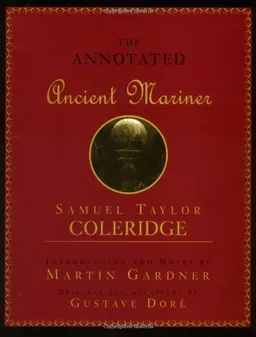 Annotated Ancient Mariner: The Rime of the Ancient Mariner