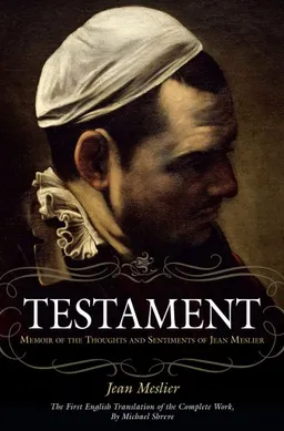 Testament: Memoir of the Thoughts and Sentiments of Jean Meslier
