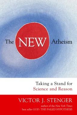 The New Atheism: Taking a Stand for Science and Reason