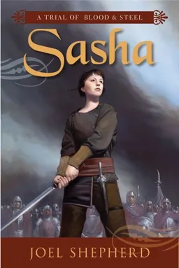 Sasha (A Trial of Blood and Steel, Book I)