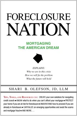 Foreclosure Nation: Mortgaging the American Dream