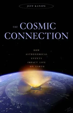 Cosmic Connection: How Astronomical Events Impact Life on Earth