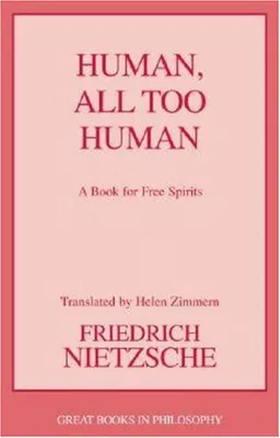 Human, All Too Human: A Book for Free Spirits