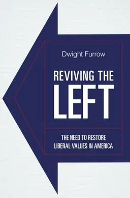 Reviving the Left: The Need to Restore Liberal Values in America