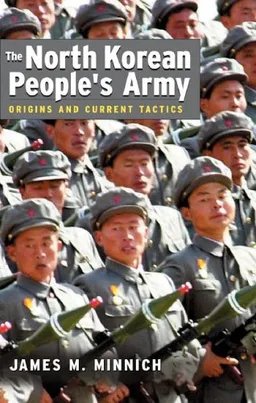 The North Korean People's Army: Orgins And Current Tactics