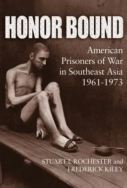 עטיפת הספר Honor Bound: American Prisoners of War in Southeast Asia, 1961-1973 מאת Stuart I. Rochester