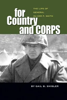 עטיפת הספר For Country and Corps: The Life of General Oliver P. Smith מאת Gail B. Shisler