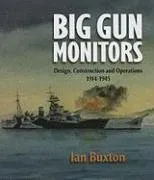 עטיפת הספר Big Gun Monitors: Design, Construction and Operations, 1914-1945 מאת Ian Buxton