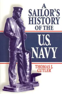 עטיפת הספר A Sailor's History of the U.S. Navy מאת Thomas J. Cutler