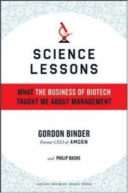 עטיפת הספר Science Lessons: What the Business of Biotech Taught Me About Management מאת Gordon Binder