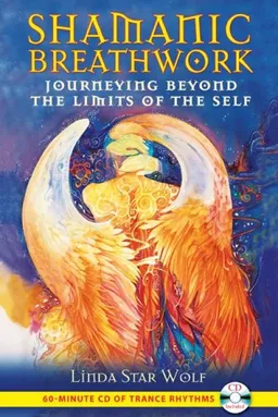Shamanic Breathwork: Journeying beyond the Limits of the Self