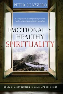 Emotionally Healthy Spirituality: Unleash the Power of Life in Christ