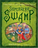 Superhero Swamp: A Slimey, Smelly Way to Find the Superhero God Placed in You!
