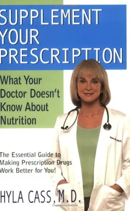 Supplement Your Prescription: What Your Doctor Doesn't Know About Nutrition