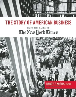 The Story of American Business: From the Pages of the New York Times
