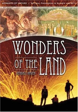 Wonders of the Land (Wonders of Nature: Natural Phenomena in Science and Myth)