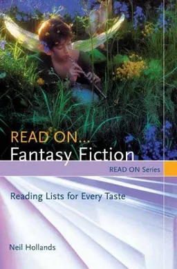 עטיפת הספר Read On...Fantasy Fiction: Reading Lists for Every Taste (Read On Series) מאת Neil Hollands