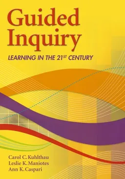 Guided Inquiry: Learning in the 21st Century