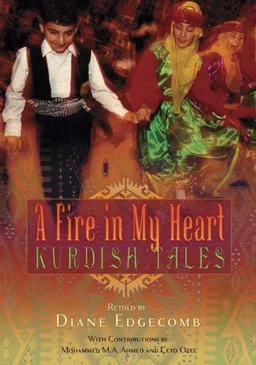 עטיפת הספר A Fire in My Heart: Kurdish Tales (World Folklore Series) מאת Diane Edgecomb