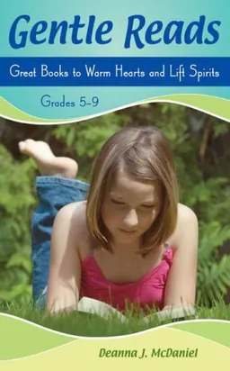 עטיפת הספר Gentle Reads: Great Books to Warm Hearts and Lift Spirits, Grades 5-9 (Children's and Young Adult Literature Reference) מאת Deanna J. McDaniel