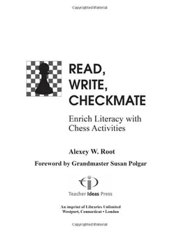 עטיפת הספר Read, Write, Checkmate: Enrich Literacy with Chess Activities מאת Alexey W. Root
