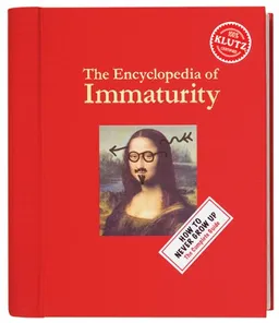 Encyclopedia of Immaturity (Klutz)Volume 1