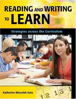 Reading and Writing to Learn: Strategies across the Curriculum