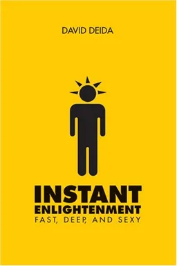 Instant Enlightenment: Fast, Deep, and Sexy