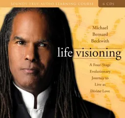 Life Visioning: A Four-Stage Evolutionary Journey to Live as Divine Love