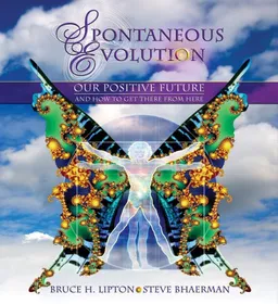 Spontaneous Evolution: Our Positive Future and How to get There from Here