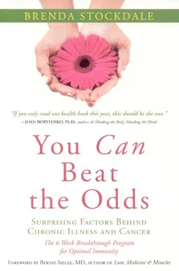 You Can Beat the Odds: The Surprising Factors Behind Chronic Illness and Cancer