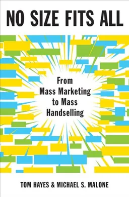 No Size Fits All: From Mass Marketing to Mass Handselling