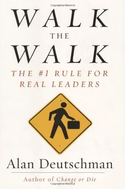 Walk the Walk: The #1 Rule for Real Leaders