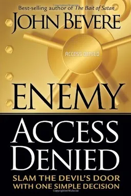 Enemy Access Denied: Slam the Door on the Devil With One Simple Decision