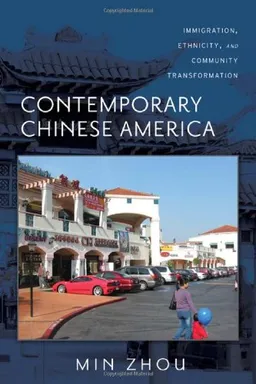Contemporary Chinese America: Immigration, Ethnicity, and Community Transformation (Asian American History & Cultu)