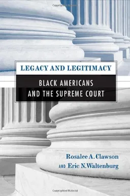 עטיפת הספר Legacy and Legitimacy: Black Americans and the Supreme Court מאת Rosalee Clawson
