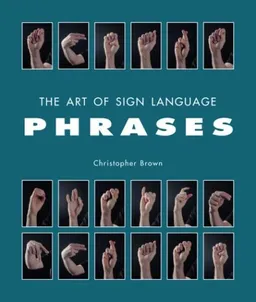 The Art of Sign Language: Phrases