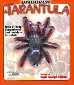 Uncover a Tarantula: Take a Three-Dimensional Look Inside a Tarantula! (Uncover Books)