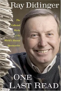 One Last Read: The Collected Works of the World's Slowest Sportswriter