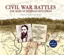 Civil War Battles: The Maps of Jedediah Hotchkiss