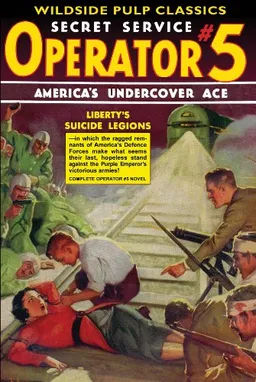 Operator #5: Liberty's Suicide Legions (Wildside Pulp Classics)