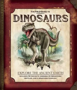 The Field Guide to Dinosaurs (Field Guides)