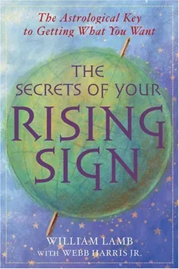 עטיפת הספר The Secrets of Your Rising Sign: The Astrological Key to Getting What You Want מאת William Lamb