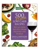 500 More Low-Carb Recipes: 500 All New Recipes From Around the World