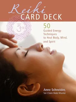 עטיפת הספר Reiki Card Deck: 50 Guided Energy Techniques to Heal Body, Mind, and Spirit מאת Anne Schneider  Sei Chem Reiki Master