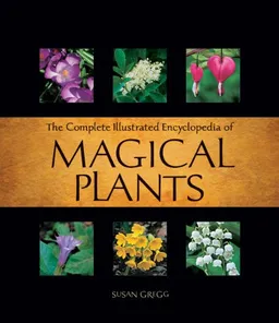 עטיפת הספר Complete Illustrated Encyclopedia of Magical Plants מאת Susan Gregg