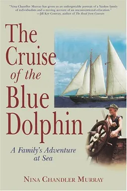 The Cruise of the Blue Dolphin: A Family's Adventure at Sea
